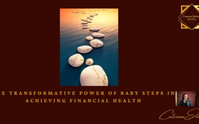 The Transformative Power of Baby Steps in Achieving Financial Health