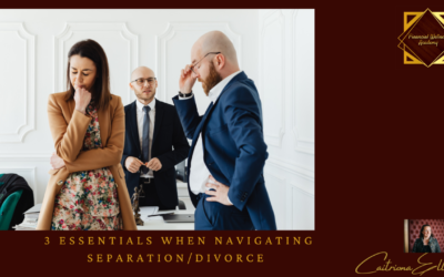 3 Essentials When Navigating Divorce