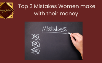 Top 3 Mistakes Women Make with Their Money