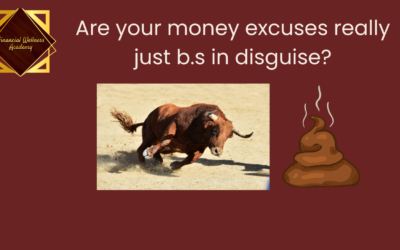 Are your money excuses really just b.s. in disguise?